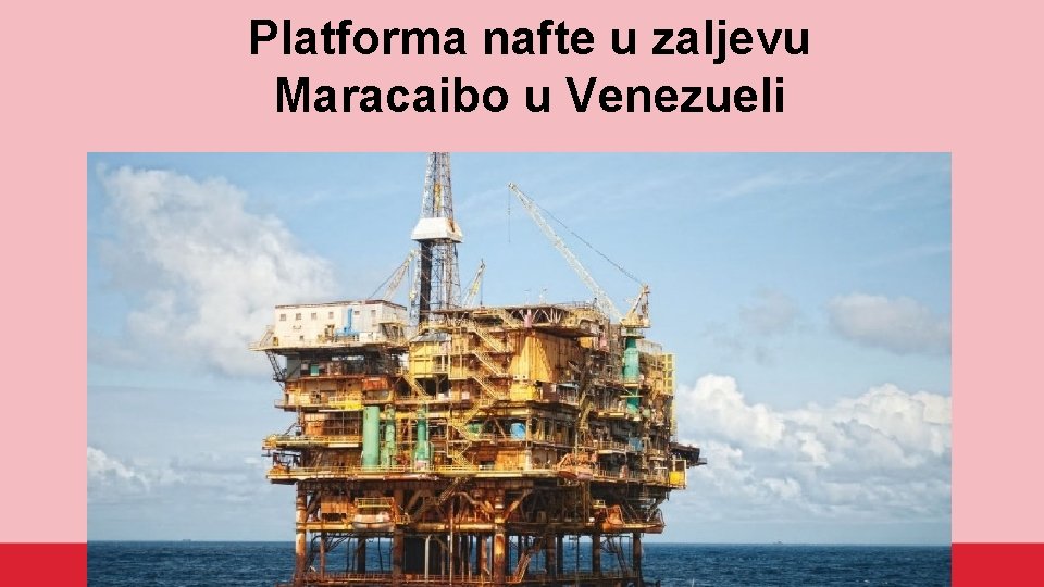 Platforma nafte u zaljevu Maracaibo u Venezueli 
