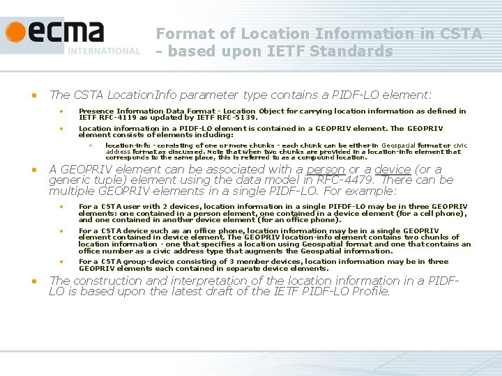 Format of Location Information in CSTA - based upon IETF Standards • The CSTA