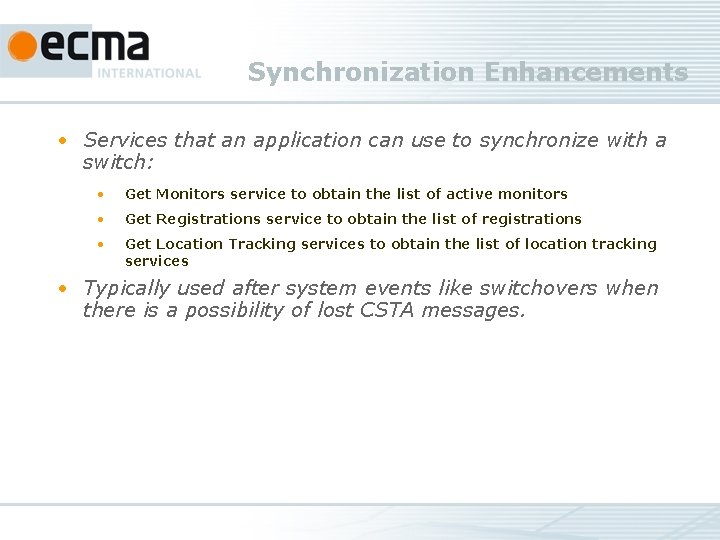 Synchronization Enhancements • Services that an application can use to synchronize with a switch: