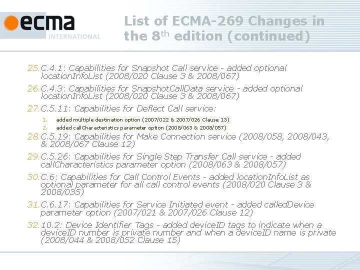 List of ECMA-269 Changes in the 8 th edition (continued) 25. C. 4. 1: