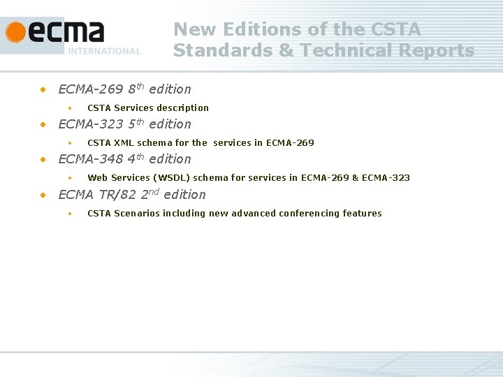 New Editions of the CSTA Standards & Technical Reports • ECMA-269 8 th edition