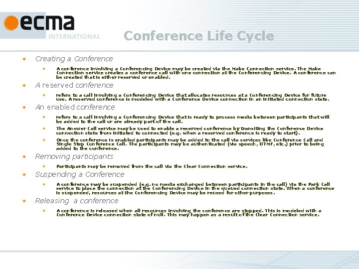 Conference Life Cycle • Creating a Conference • • A reserved conference • •