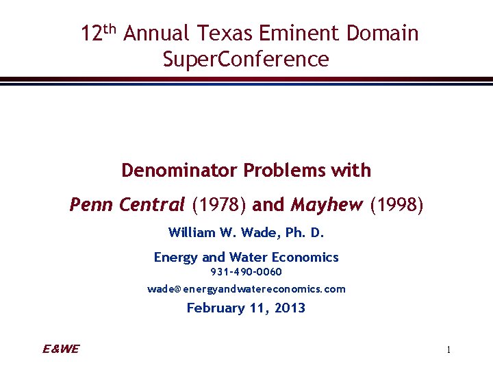 12 th Annual Texas Eminent Domain Super. Conference Denominator Problems with Penn Central (1978)