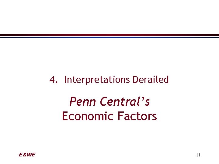 4. Interpretations Derailed Penn Central’s Economic Factors E&WE 11 