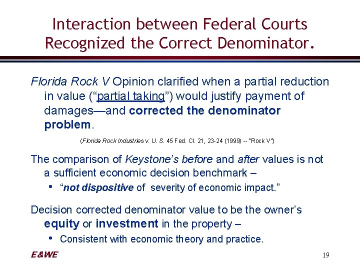 Interaction between Federal Courts Recognized the Correct Denominator. Florida Rock V Opinion clarified when