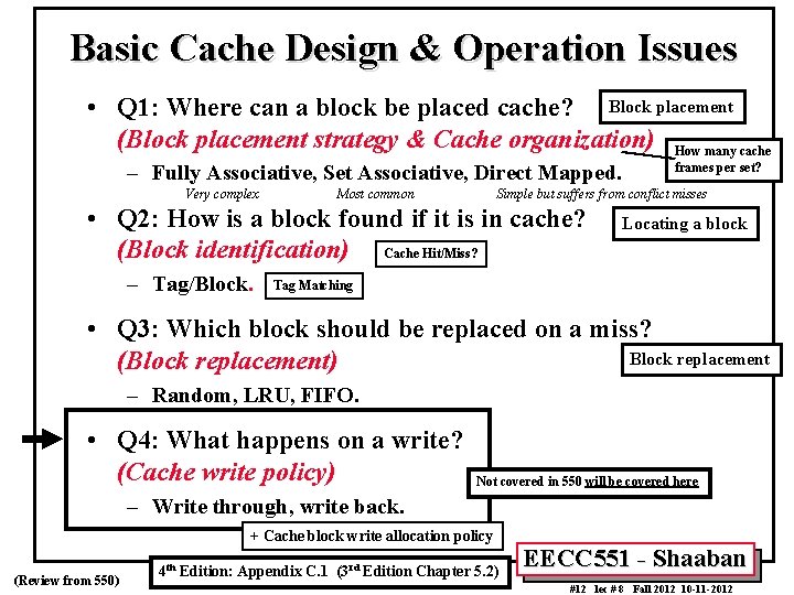 Basic Cache Design & Operation Issues • Q 1: Where can a block be