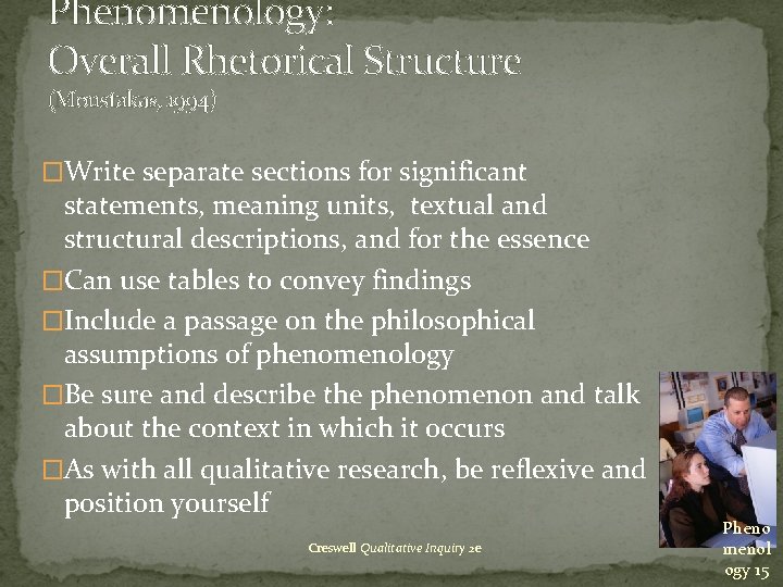 Phenomenology: Overall Rhetorical Structure (Moustakas, 1994) �Write separate sections for significant statements, meaning units, Phenomenology: Overall Rhetorical Structure (Moustakas, 1994) �Write separate sections for significant statements, meaning units,