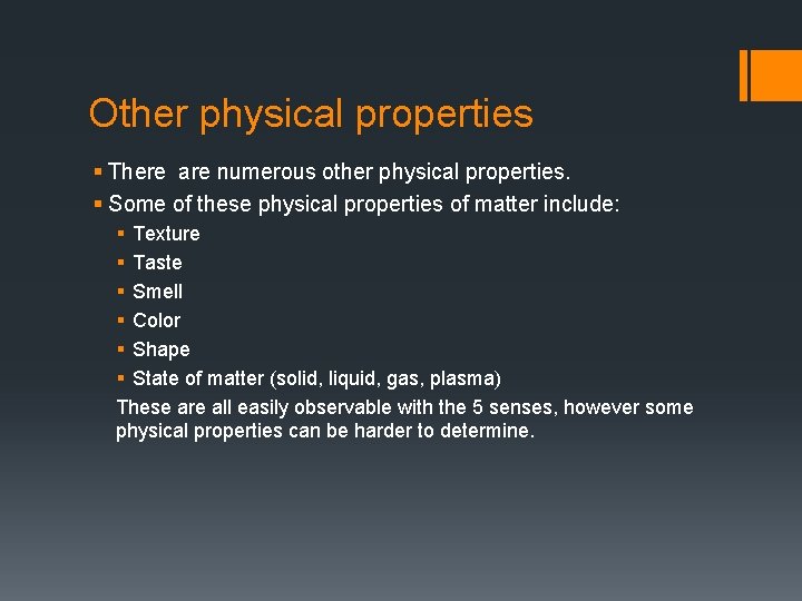 Other physical properties § There are numerous other physical properties. § Some of these