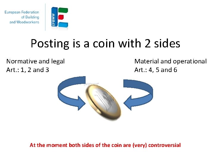 Posting is a coin with 2 sides Normative and legal Art. : 1, 2