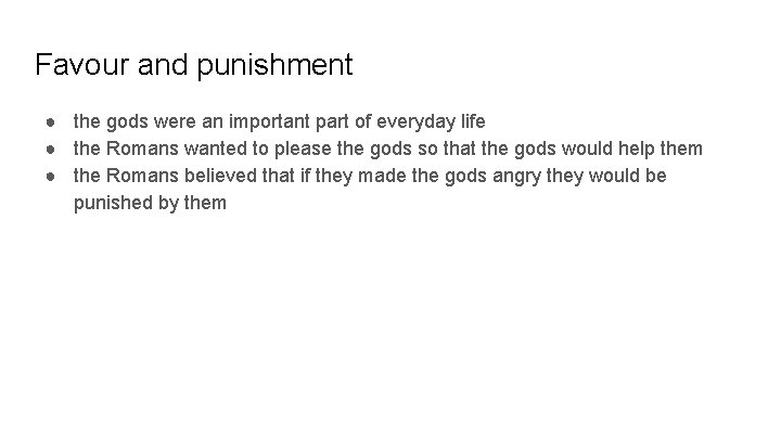 Favour and punishment ● the gods were an important part of everyday life ●