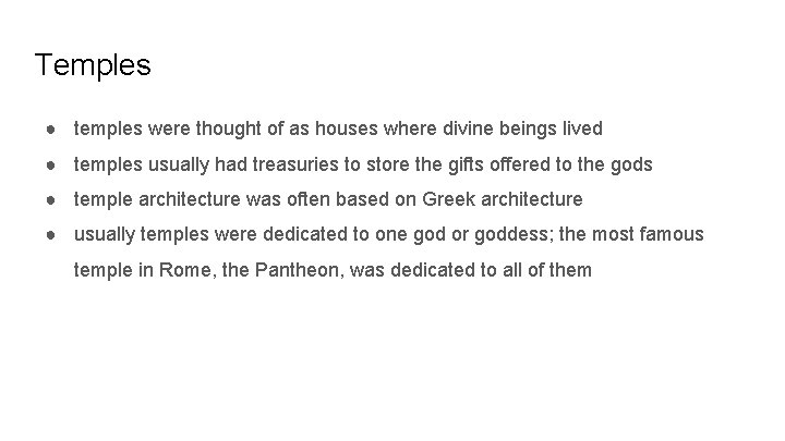 Temples ● temples were thought of as houses where divine beings lived ● temples