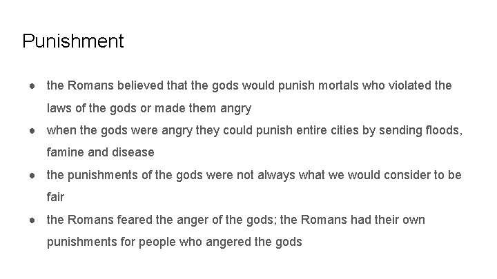 Punishment ● the Romans believed that the gods would punish mortals who violated the