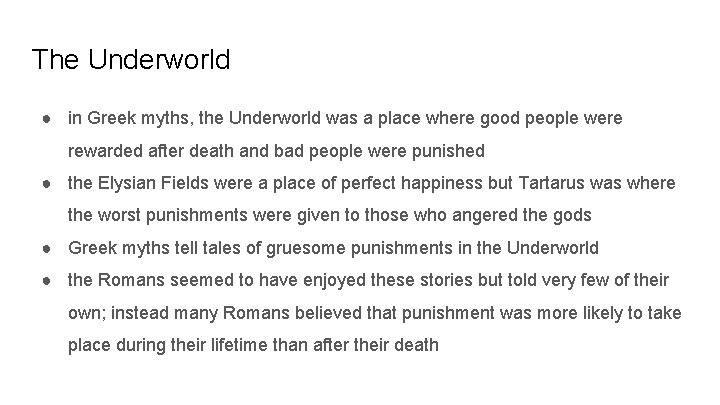 The Underworld ● in Greek myths, the Underworld was a place where good people