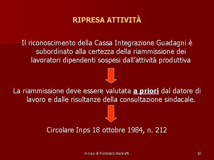 RIPRESA ATTIVITÀ Il riconoscimento della Cassa Integrazione Guadagni è subordinato alla certezza della riammissione