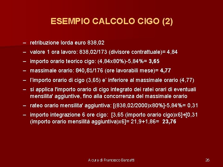 ESEMPIO CALCOLO CIGO (2) – retribuzione lorda euro 838, 02 – valore 1 ora