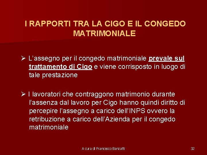 I RAPPORTI TRA LA CIGO E IL CONGEDO MATRIMONIALE Ø L’assegno per il congedo