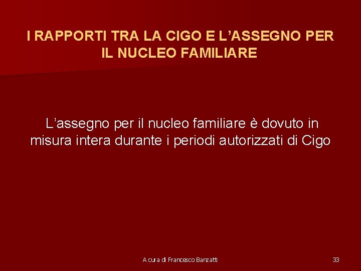 I RAPPORTI TRA LA CIGO E L’ASSEGNO PER IL NUCLEO FAMILIARE L’assegno per il