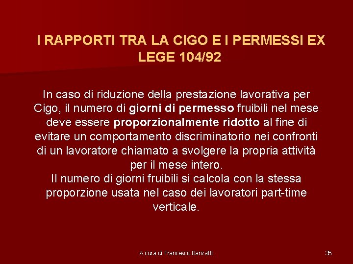 I RAPPORTI TRA LA CIGO E I PERMESSI EX LEGE 104/92 In caso di