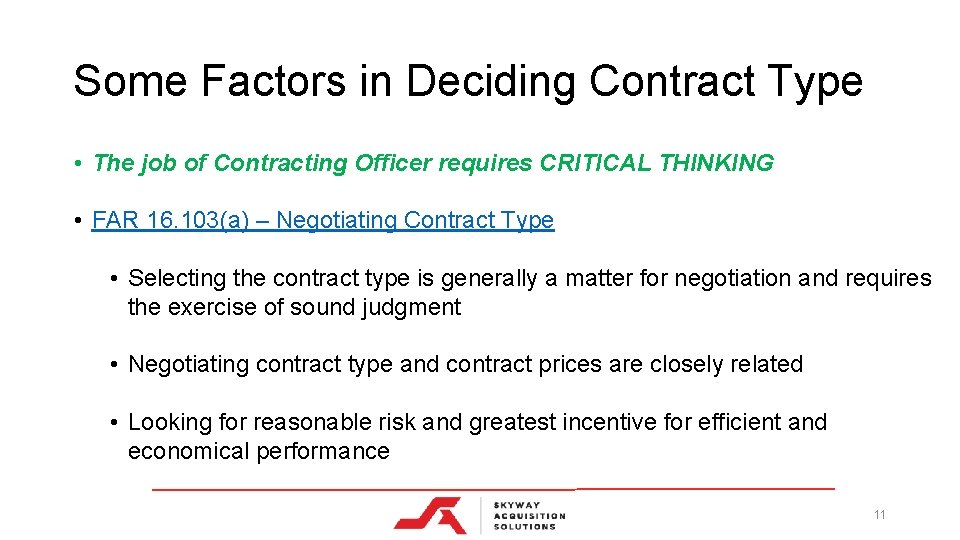 Some Factors in Deciding Contract Type • The job of Contracting Officer requires CRITICAL