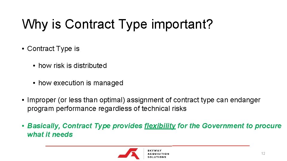 Why is Contract Type important? • Contract Type is • how risk is distributed
