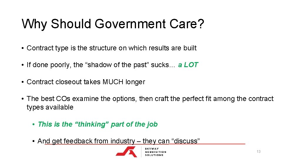 Why Should Government Care? • Contract type is the structure on which results are