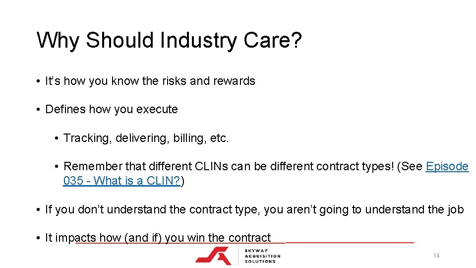 Why Should Industry Care? • It’s how you know the risks and rewards •