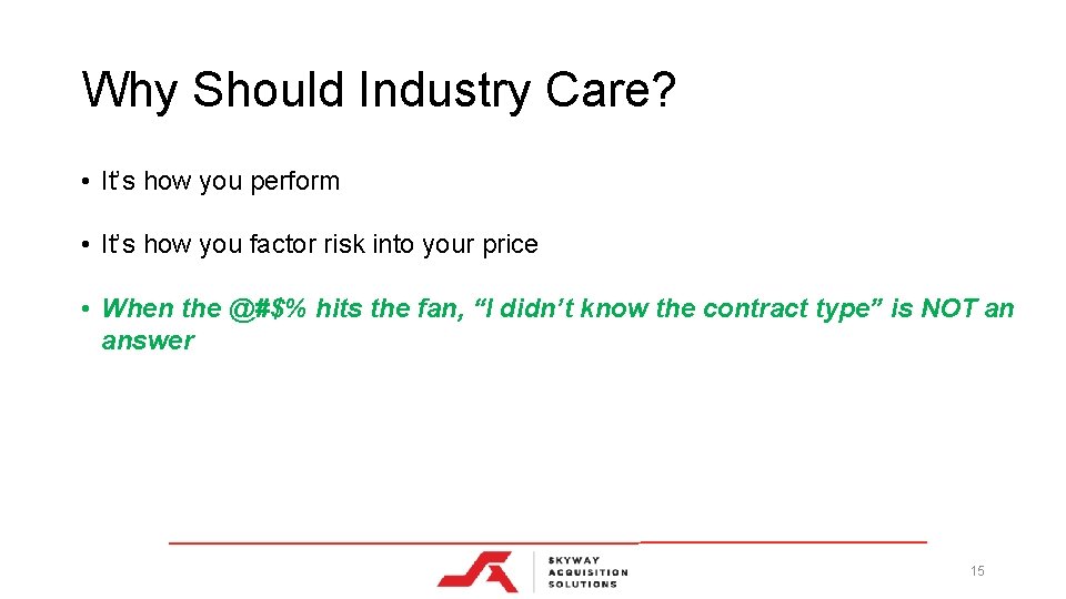 Why Should Industry Care? • It’s how you perform • It’s how you factor