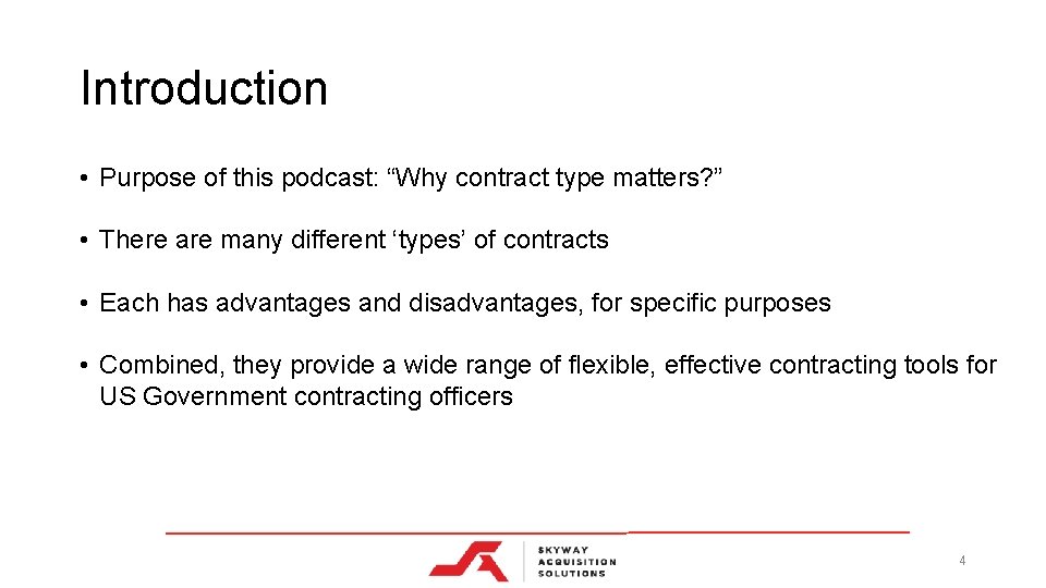 Introduction • Purpose of this podcast: “Why contract type matters? ” • There are