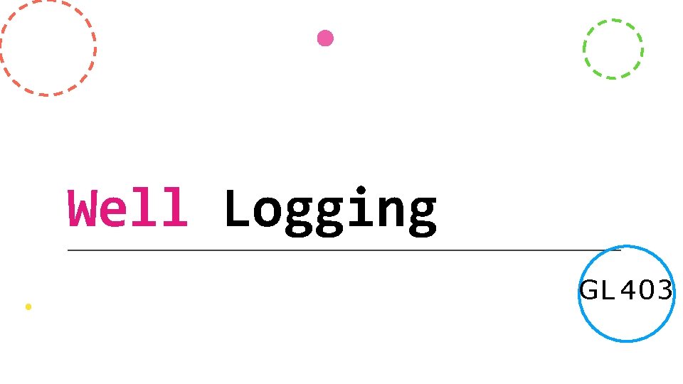 Well Logging GL 403 