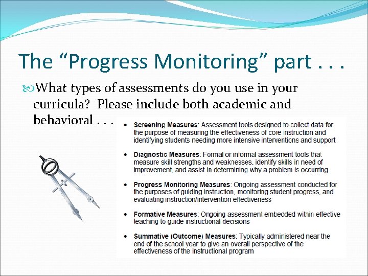 The “Progress Monitoring” part. . . What types of assessments do you use in