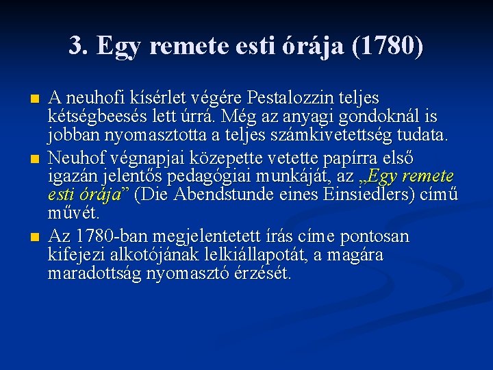 3. Egy remete esti órája (1780) n n n A neuhofi kísérlet végére Pestalozzin