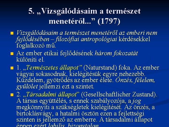 5. „Vizsgálódásaim a természet menetéről. . . ” (1797) n n Vizsgálódásaim a természet