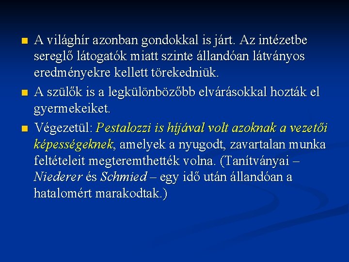 n n n A világhír azonban gondokkal is járt. Az intézetbe sereglő látogatók miatt