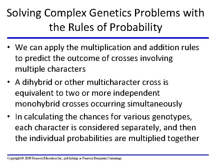Solving Complex Genetics Problems with the Rules of Probability • We can apply the
