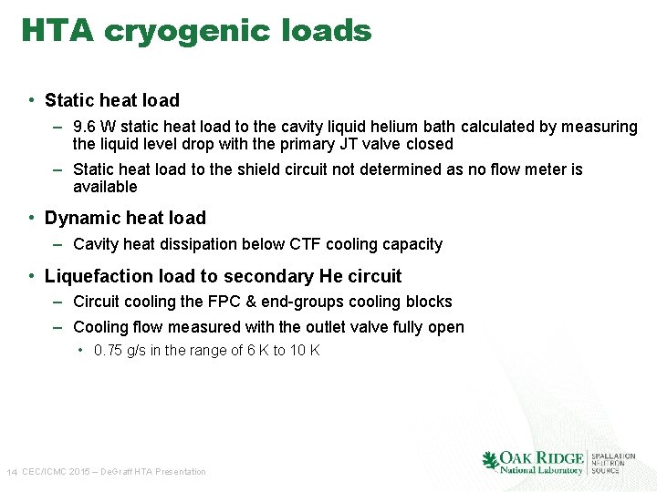 HTA cryogenic loads • Static heat load – 9. 6 W static heat load