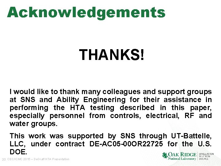 Acknowledgements THANKS! I would like to thank many colleagues and support groups at SNS