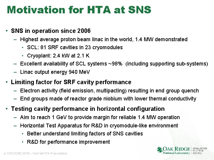 Motivation for HTA at SNS • SNS in operation since 2006 – Highest average