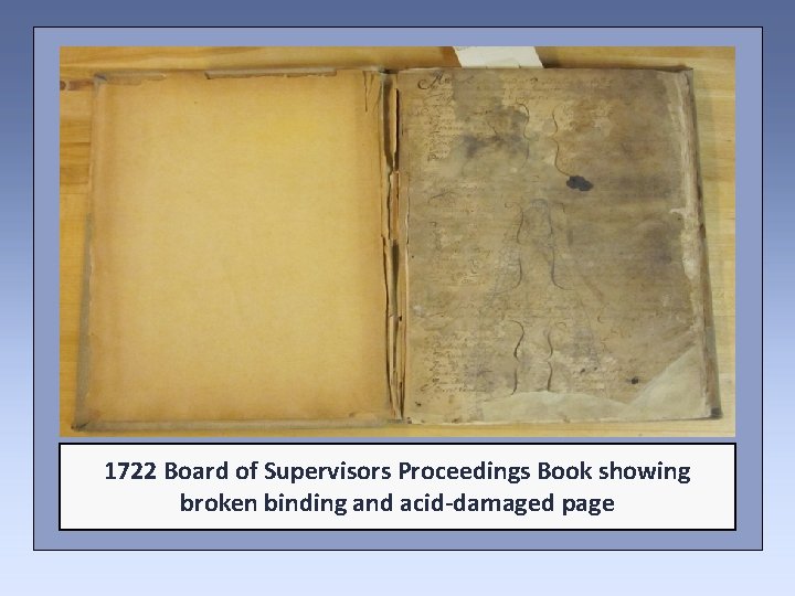 1722 Board of Supervisors Proceedings Book showing broken binding and acid-damaged page 
