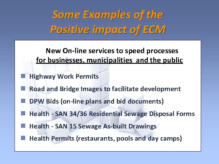 Some Examples of the Positive impact of ECM New On-line services to speed processes