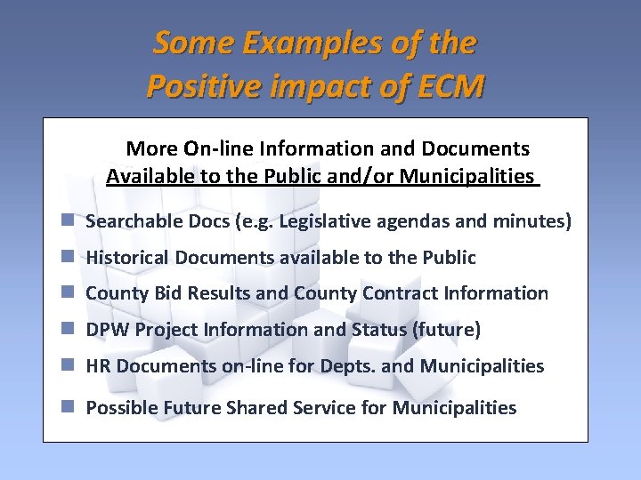 Some Examples of the Positive impact of ECM More On-line Information and Documents Available