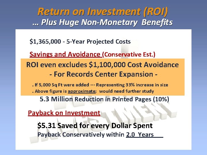 Return on Investment (ROI) … Plus Huge Non-Monetary Benefits $1, 365, 000 - 5