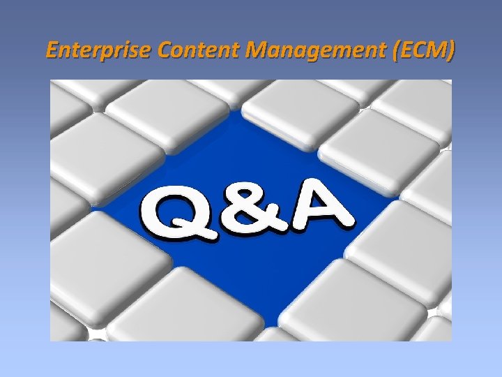 Enterprise Content Management (ECM) 