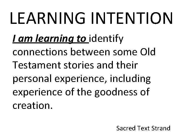 LEARNING INTENTION I am learning to identify connections between some Old Testament stories and