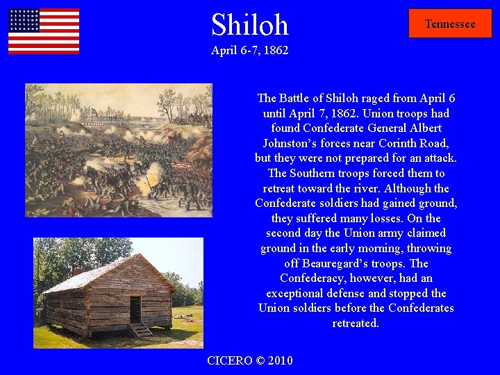 Shiloh Tennessee April 6 -7, 1862 The Battle of Shiloh raged from April 6