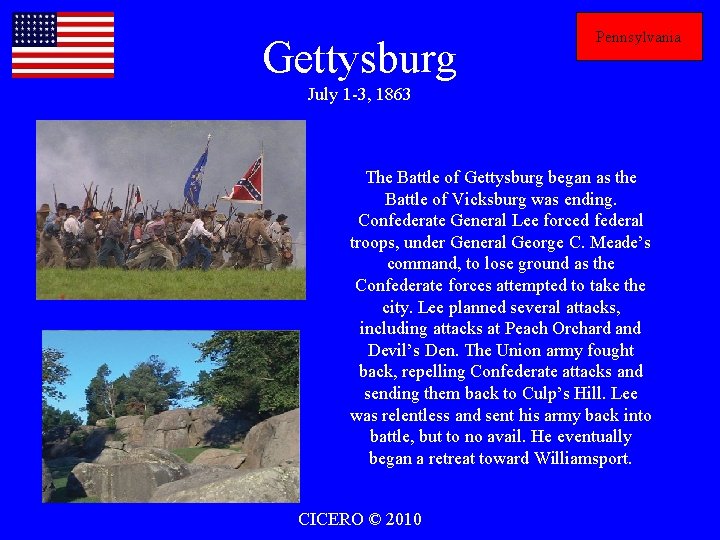 Gettysburg Pennsylvania July 1 -3, 1863 The Battle of Gettysburg began as the Battle