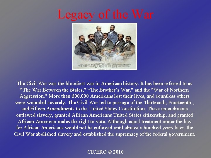 Legacy of the War The Civil War was the bloodiest war in American history.