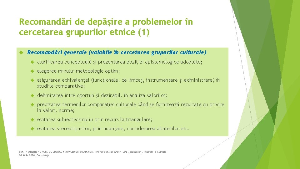 Recomandări de depășire a problemelor în cercetarea grupurilor etnice (1) Recomandări generale (valabile în