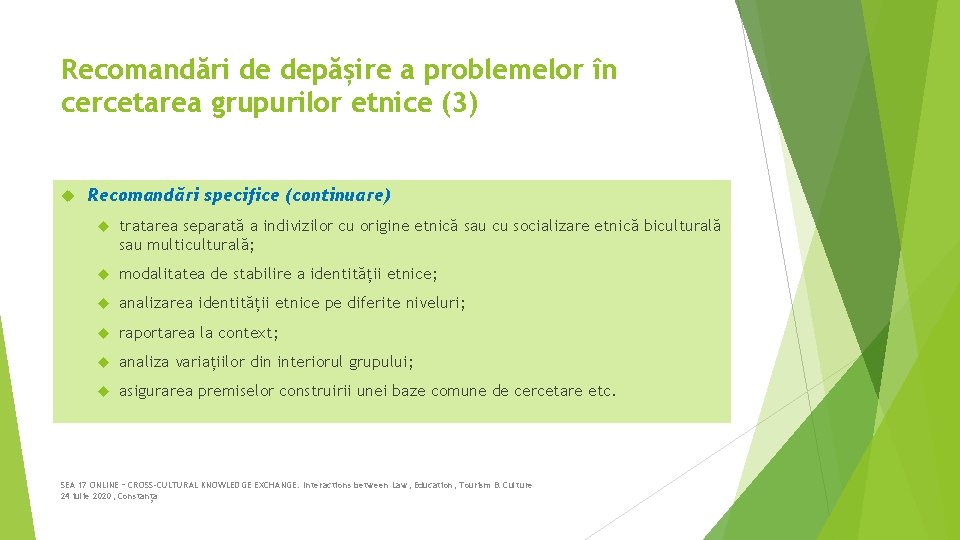 Recomandări de depășire a problemelor în cercetarea grupurilor etnice (3) Recomandări specifice (continuare) tratarea