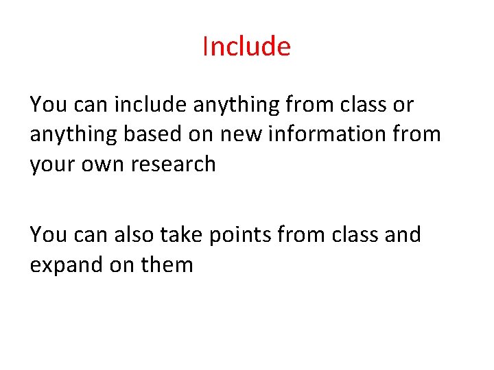 Include You can include anything from class or anything based on new information from