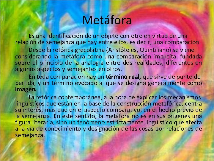 Metáfora Es una identificación de un objeto con otro en virtud de una relación